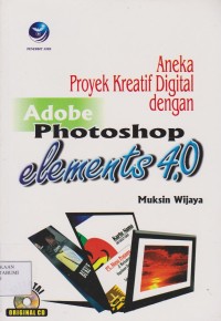 Aneka Proyek Kreatif Digital Dengan Adobe Photoshop Elements 4.0