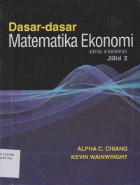Dasar-dasar Matematika Ekonomi Edisi Keempat - Jilid 2
