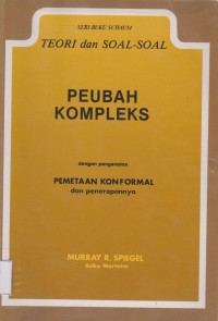 Teori dan Soal Soal Peubah Kompleks ; Seri Buku Scahum